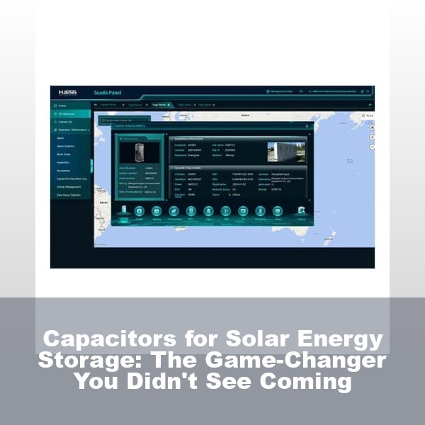 Capacitors for Solar Energy Storage: The Game-Changer You Didn't See Coming